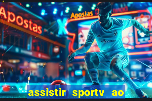 assistir sportv ao vivo agora